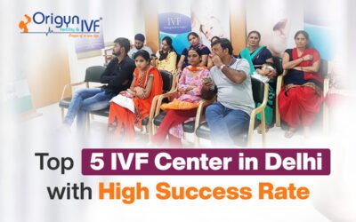 Top 5 IVF Center in Delhi with High Success Rate