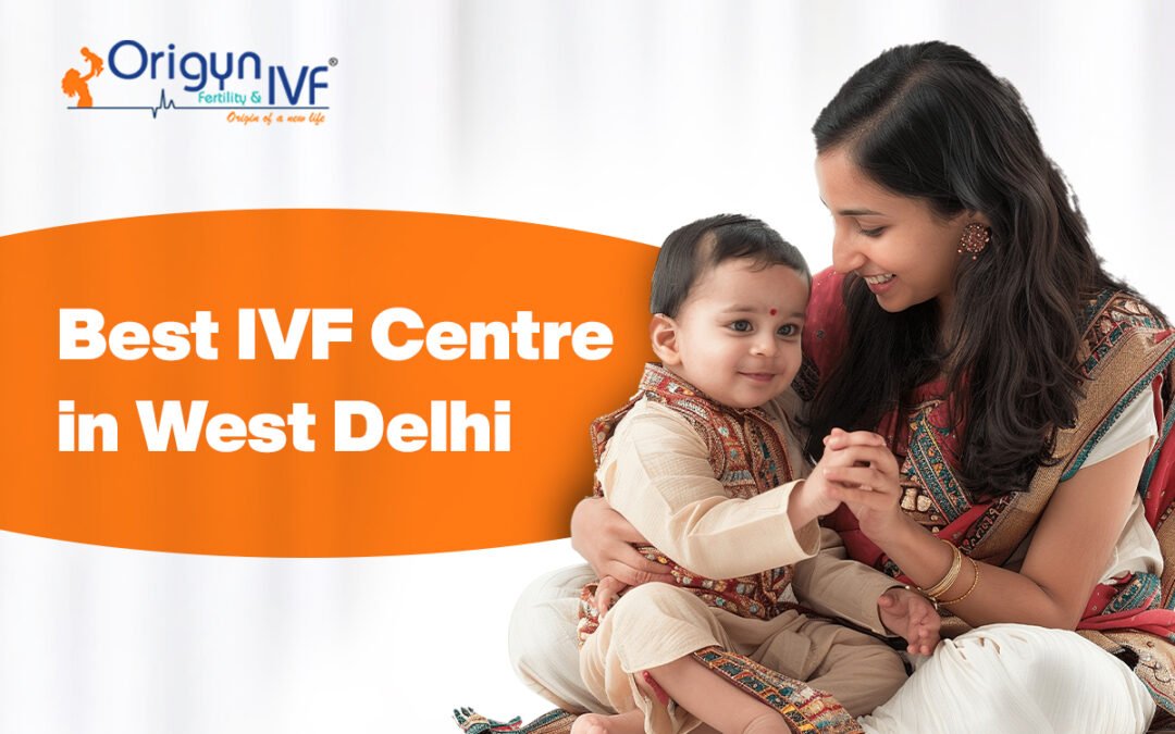 ivf centre in west delhi