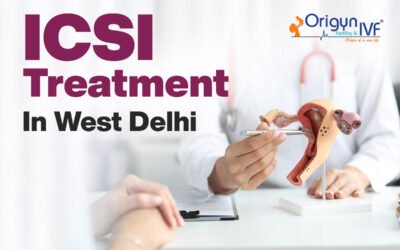 Best ICSI Treatment in West Delhi