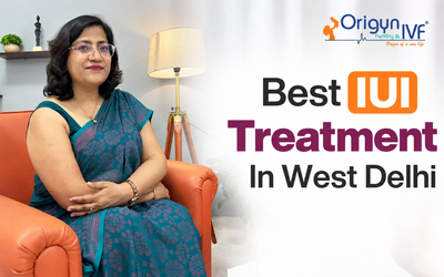 Best IUI Treatment In West Delhi