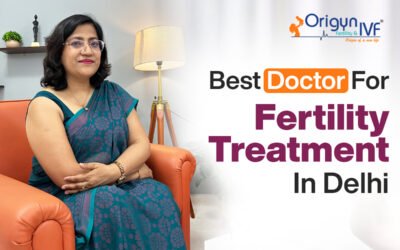 Best Doctors for Fertility Treatment in Delhi